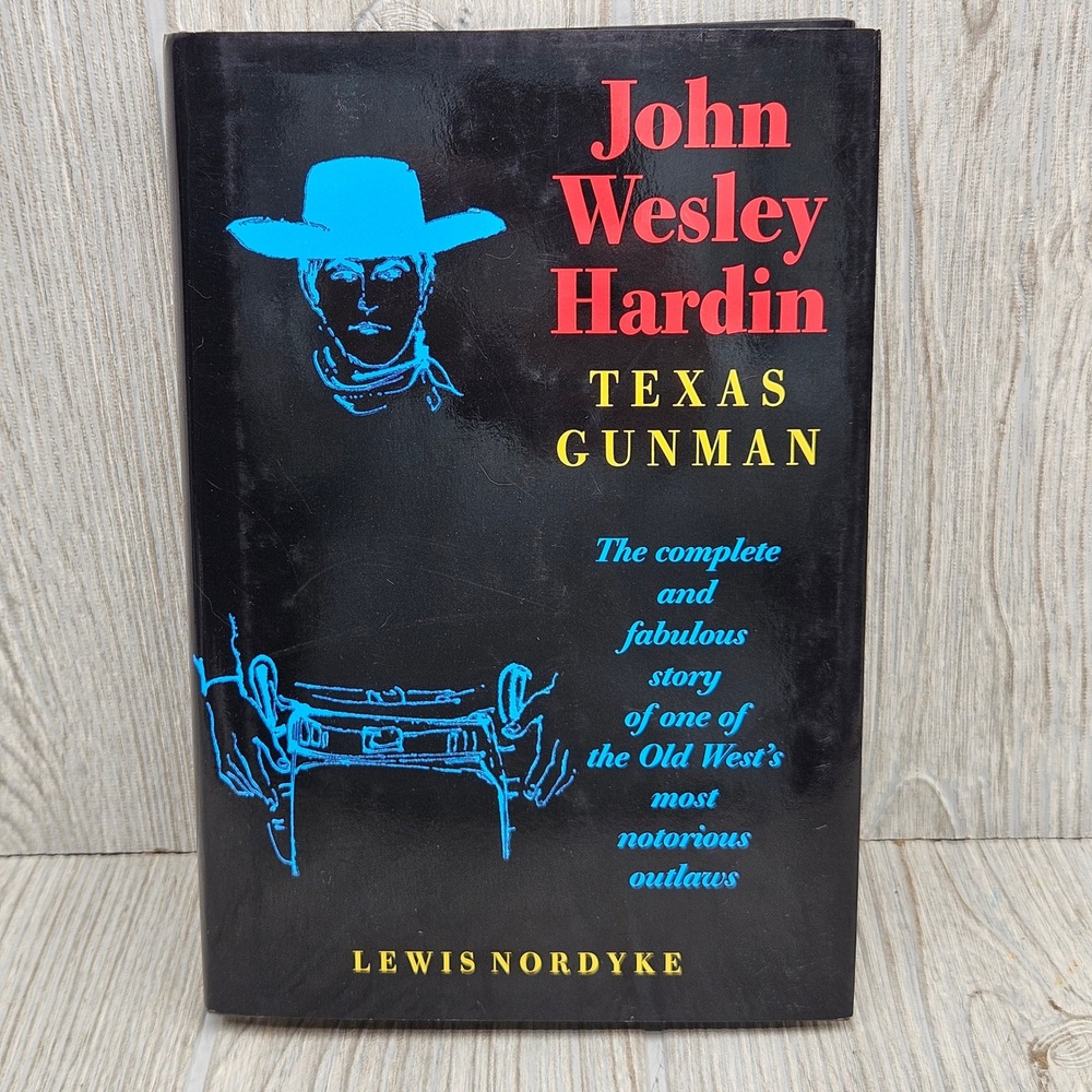John Wesley Hardin Texas Gunman Lewis Nordyke Hardcover 2001 Castle Books